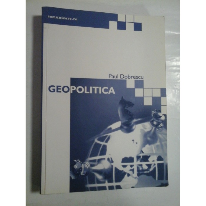 GEOPOLITICA - PAUL DOBRESCU GEOPOLITICA - PAUL DOBRESCU